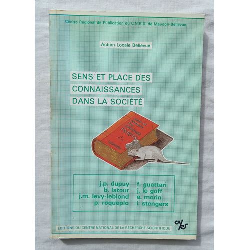 J.P. Dupuy / B. Latour / J.M. Levy-Leblond... Et Autres, Sens Et Place Des Connaissances Dans La Société, Editions Du Cnrs, 1986