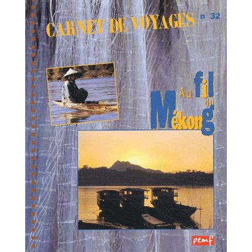 Carnet De Voyages N° 32 - Au Fil Du Mékong