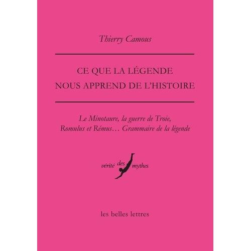 Ce Que La Légende Nous Apprend De L'histoire - Le Minotaure, La Guerre De Troie, Romulus Et Rémus - Grammaire De La Légende