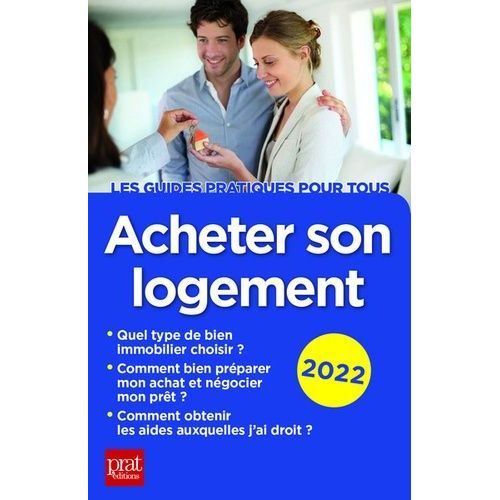 Acheter Son Logement - Le Guide Pratique