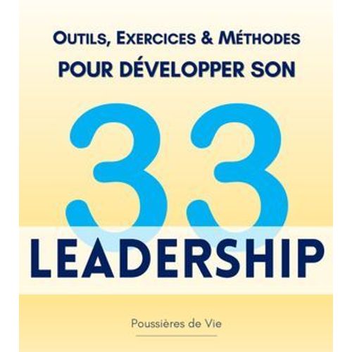 33 Outils, Exercices Et Méthodes Pour Développer Son Leadership