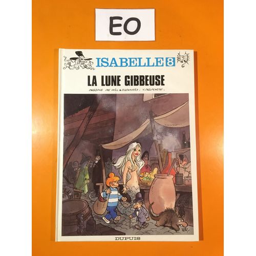 Will - Delporte - Isabelle 8 Édition Originale Eo - La Lune Gibbeuse -