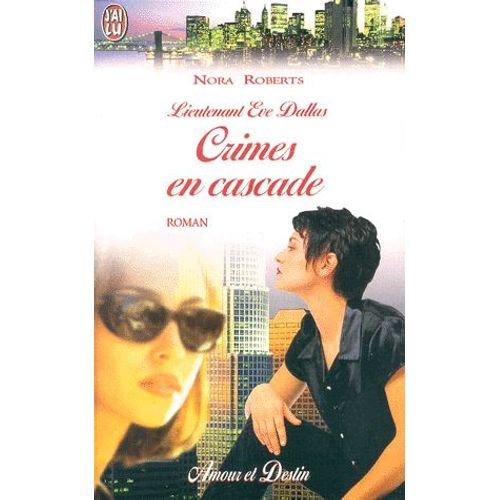 Lieutenant Eve Dallas Tome 4 - Crimes En Cascade