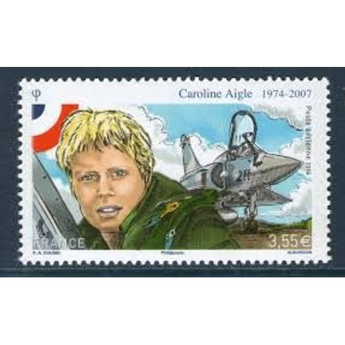 Quarantenaire De La Naissance De Caroline Aigle Pilote Militaire Française Année 2014 Poste Aérienne N° 78 Yvert Et Tellier Luxe