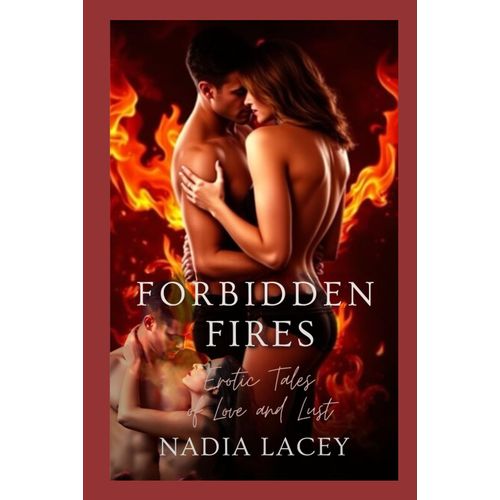 Forbidden Fires: Erotic Tales Of Love And Lust