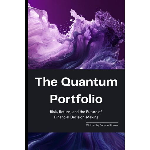 The Quantum Portfolio: Risk, Return, and the Future of Financial ...