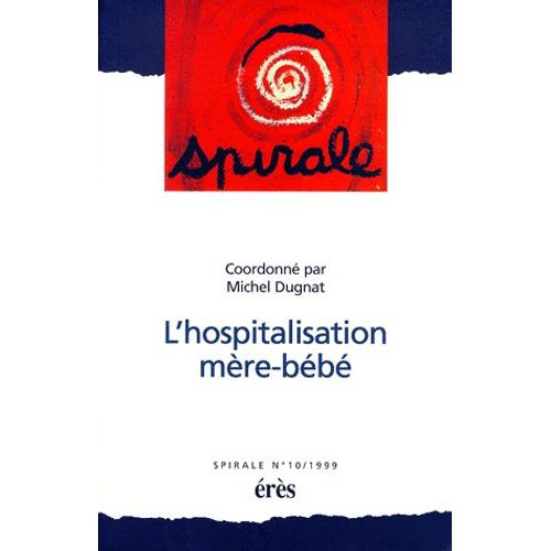 Spirale N° 10, 1999 - L'hospitalisation Mère-Bébé