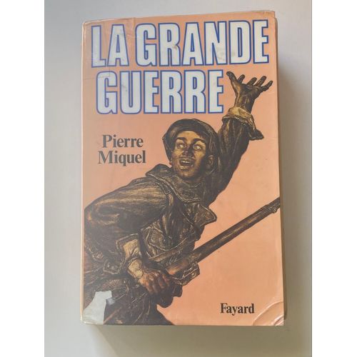 La Grande Guerre De Pierre Miquel