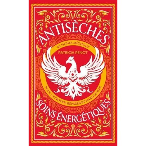 Antisèches Des Soins Énergétiques - 40 Fiches Méthode Pour Nettoyer, Réparer Et Harmoniser