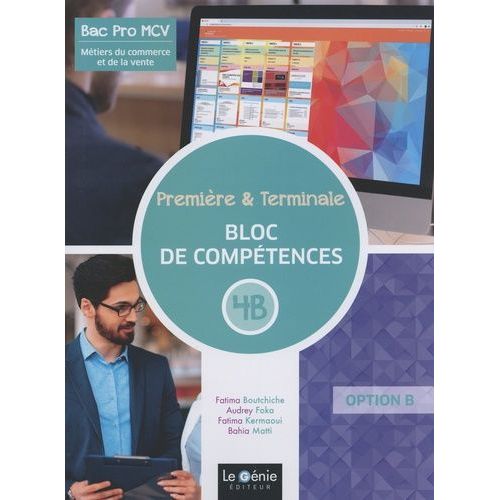 Métiers Du Commerce Et De La Vente 1re & Tle Bac Pro Mcv - Bloc De Compétences 4b