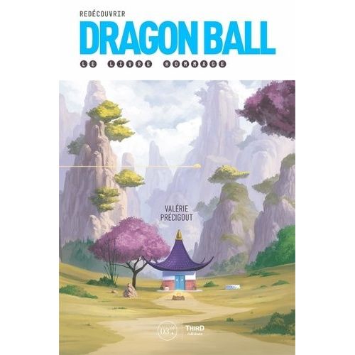 Redécouvrir Dragon Ball - Le Livre Hommage