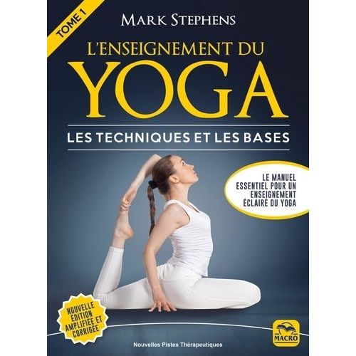 L'enseignement Du Yoga - Tome 1, Les Techniques Et Les Bases