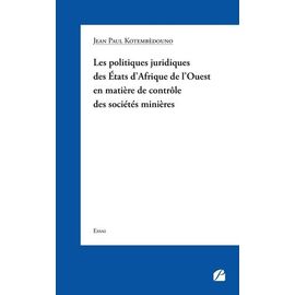 Les Politiques Juridiques Des États D'afrique De L'ouest - En Matière De Contrôle Des Sociétés Minières