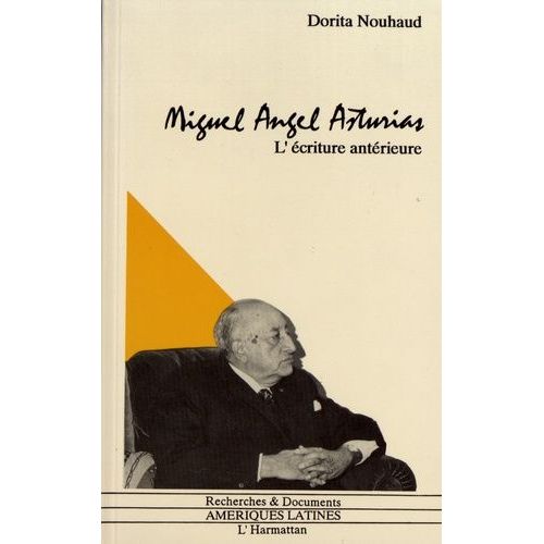 Miguel Angel Asturias - L'écriture Antérieure