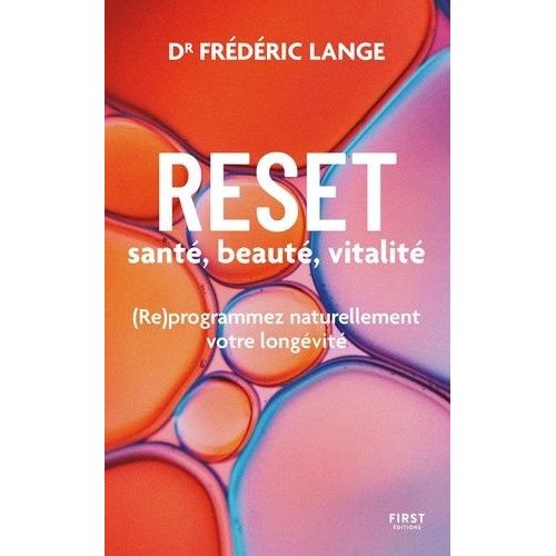 Reset Santé, Beauté, Vitalité - (Re)Programmez Naturellement Votre Longévité