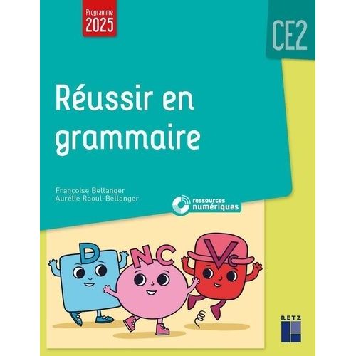 Réussir Son Entrée En Grammaire Ce2
