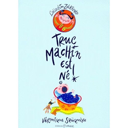 Truc Machin Est Ne !