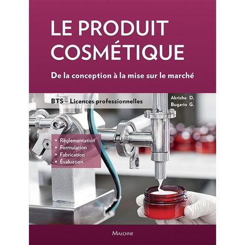 Le Produit Cosmétique - De La Conception À La Mise Sur Le Marché - Bts- Licences Professionnelles