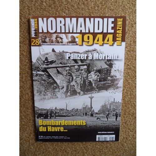 Normandie 1944 Magazine N°28 De Août 2018