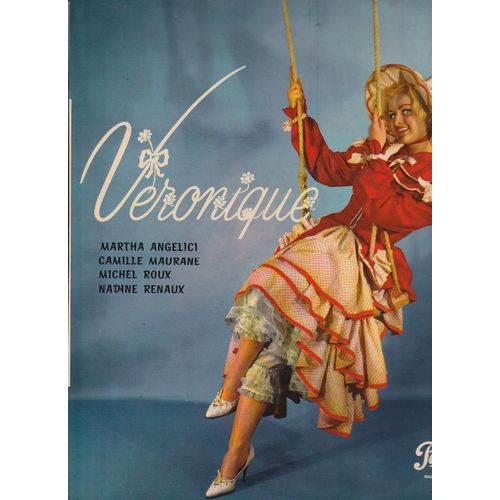 Lp 33 André Message - Véronique - Opéra Comique 3 En Actes - Version Abrégée- Martha Engelic- Camille Maurane - Michel Roux - Nadine Renauxx -Aimé Doniat Freda Betti Claude Devos - Concerts Lamoureux