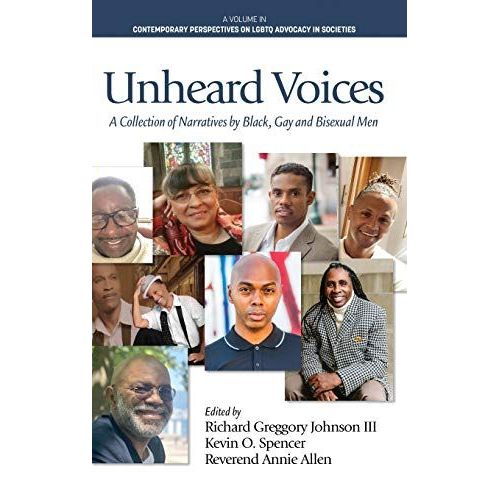 Unheard Voices: A Collection Of Narratives By Black, Gay & Bisexual Men (Contemporary Perspectives On Lgbtq Advocacy In Societies)