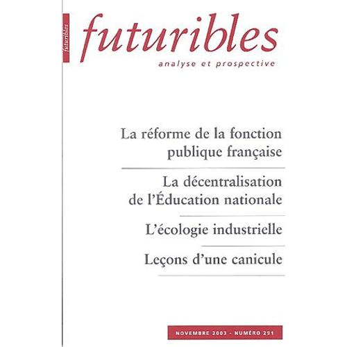 Futuribles N° 291 Novembre 2003 - La Réforme De La Fonction Publique Française, La Décentralisation De L'education Nationale, L'écologie Industrielle, Leçons D'une Canicule