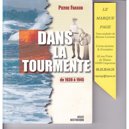Pierre Faraud --- Dans La Tourmente De 1939 À 1945 --- Avec Envoi Autographe