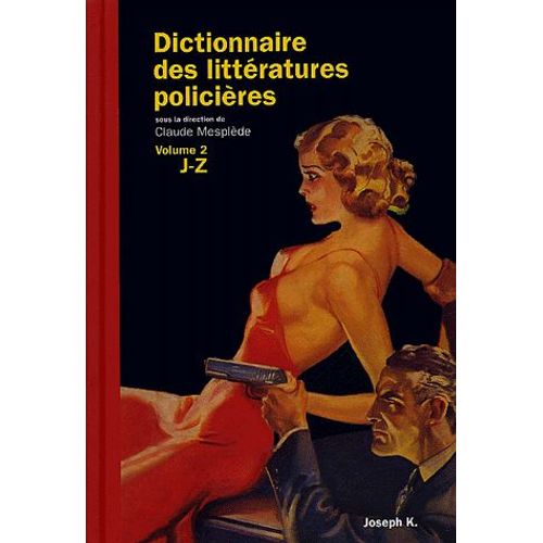 Dictionnaire Des Littératures Policières - Volume 2, J-Z