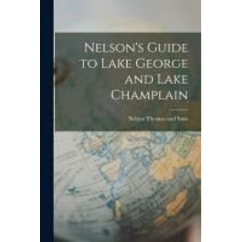 Nelson's Guide To Lake George And Lake Champlain