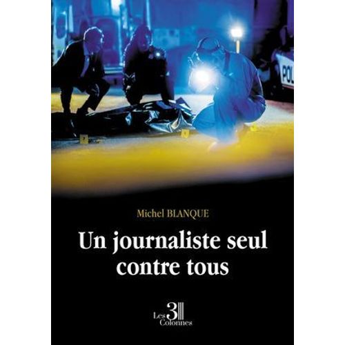 Un Journaliste Seul Contre Tous
