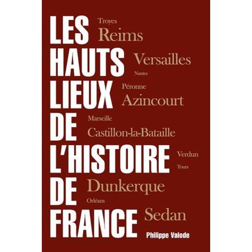 Les Hauts Lieux De L'histoire De France