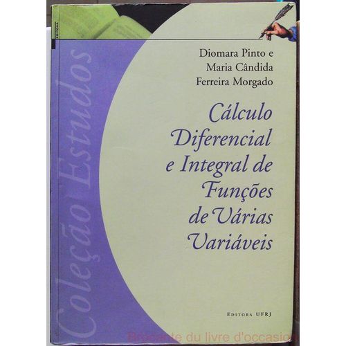 C'alculo Diferencial E Integral De Funç Oes De V'arias Vari'aveis (En Portugais)