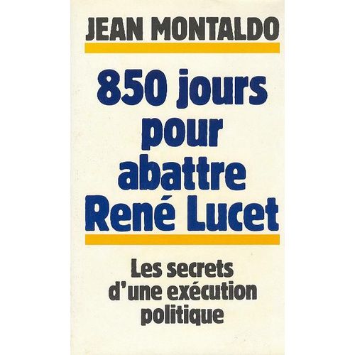 850 Jours Pour Abattre René Lucet