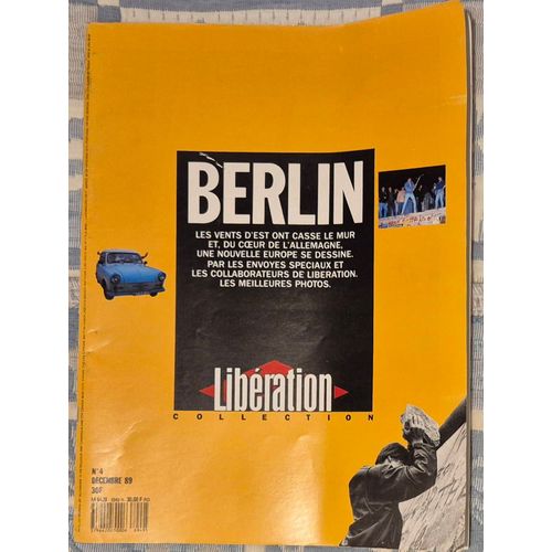Libération Collection N° 4 Décembre 1989 Berlin, Les Vents D'est Ont Cassé Le Mur