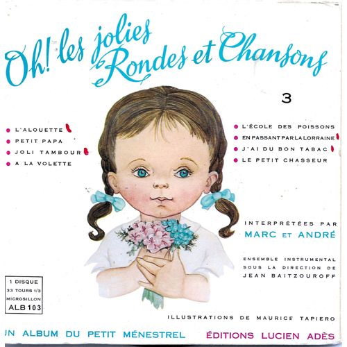 Marc Et André : Oh ! Les Jolies Rondes Et Chansons 3 - L'alouette, Petit Papa, Joli Tambour, À La Volette, L'école Des Poissons, Le Petit Chasseur (Livre Disque Illustrations Maurice Tapiero) (17cm)