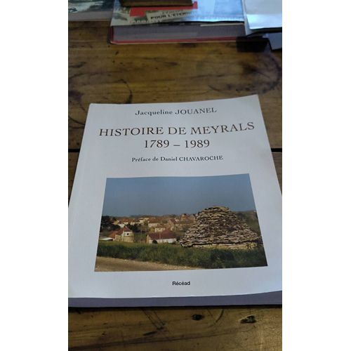 Histoire De Meyrals 1789 ,-1989 Jacqueline Jouanel