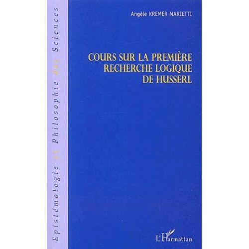 Cours Sur La Première Recherche Logique De Husserl