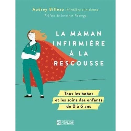 La Maman Infirmière À La Rescousse - Tous Les Bobos Et Les Soins