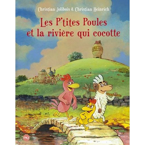 Les P'tites Poules - Tome 18 - Les P'tites Poules Et La Rivière Qui Cocotte