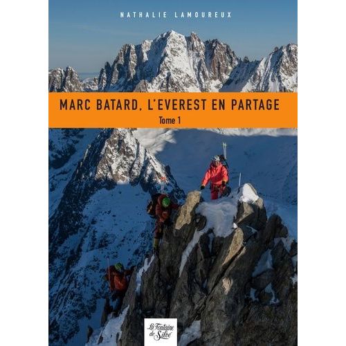 Marc Batard, L'everest En Partage - Tome 1