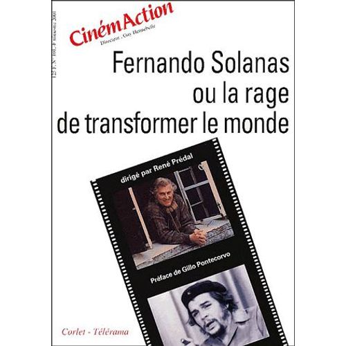 Cinémaction N° 101 - Fernando Solanas Ou La Rage De Transformer Le Monde