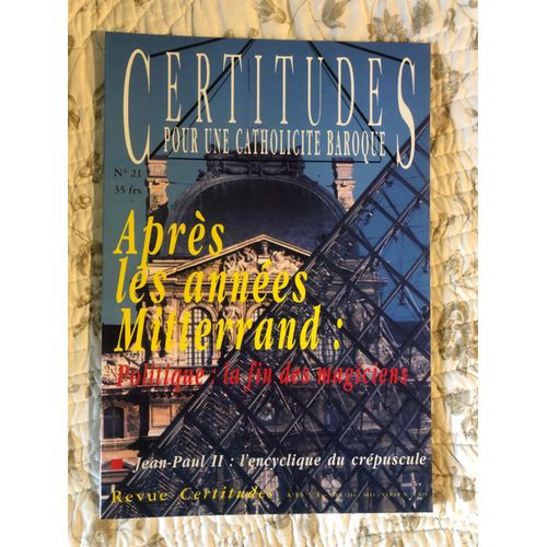 Revue Certitudes 21 - Après Les Années Mitterrand : Politique : La Fin Des Magiciens