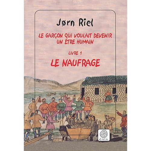 Le Garçon Qui Voulait Devenir Un Être Humain Tome 1 : Le Naufrage
