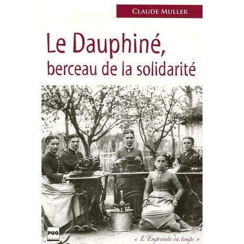 Le Dauphiné Berceau De La Solidarité