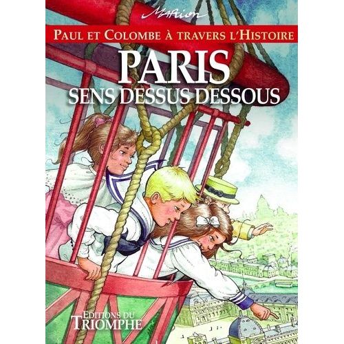 Paul Et Colombe À Travers L'histoire Tome 12 - Paris Sens Dessus Dessous