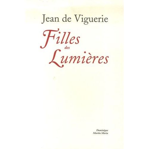 Filles Des Lumières - Femmes Et Sociétés D'esprit À Paris Au Xviiie Siècle
