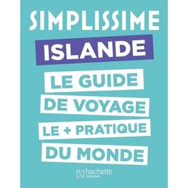 Islande - Le Guide De Voyage Le + Pratique Du Monde