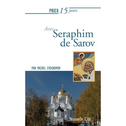 Prier 15 Jours Avec Saint Seraphim De Sarov