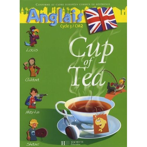 Anglais Cm2 Cup Of Tea - Livre De L'élève