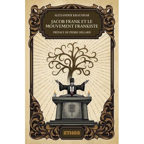 Jacob Frank Et Le Mouvement Frankiste (1726-1816)